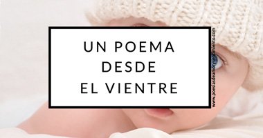 Poema de AMOR - Un poema desde el vientre